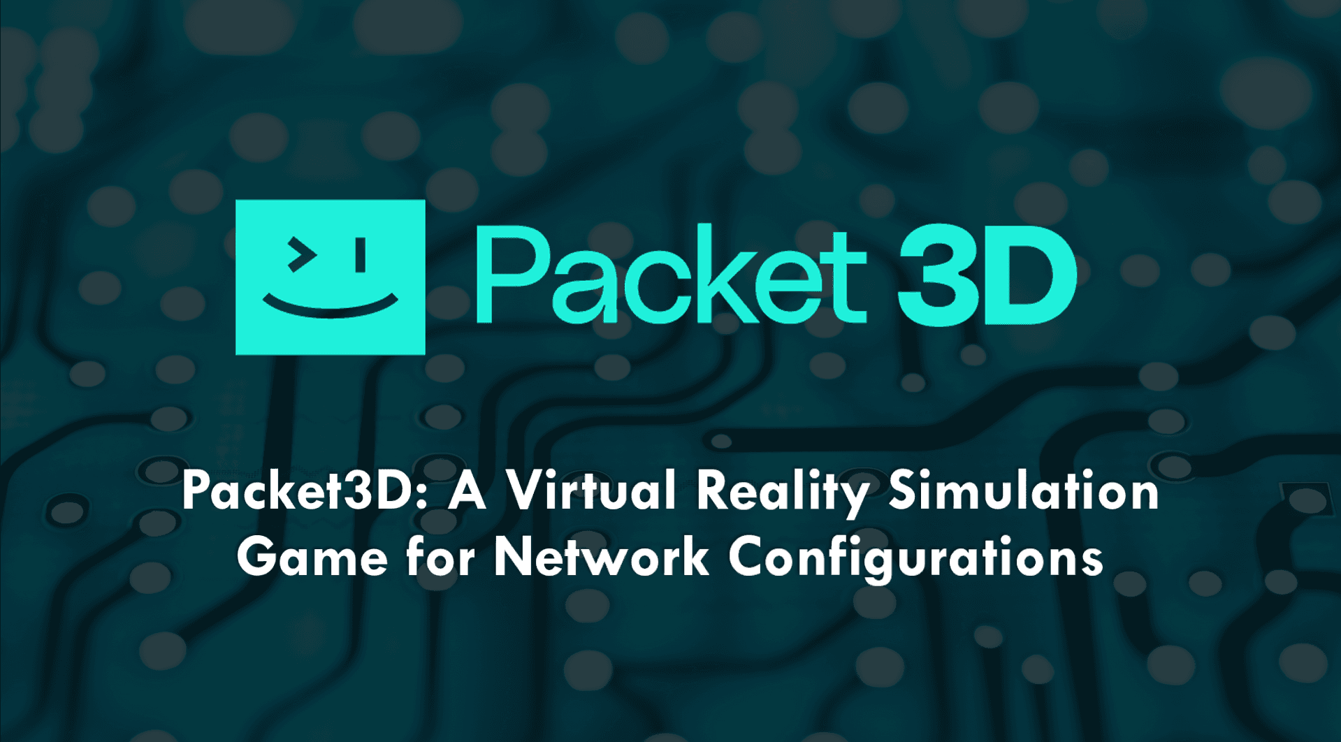 Packet3D: A Virtual Reality Simulation Game for Network Configuration